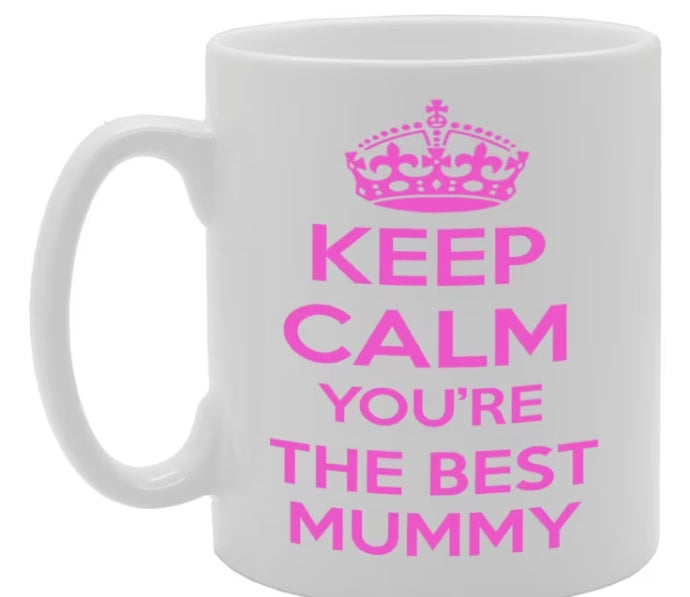 Keep calm you’re the best mummy mug