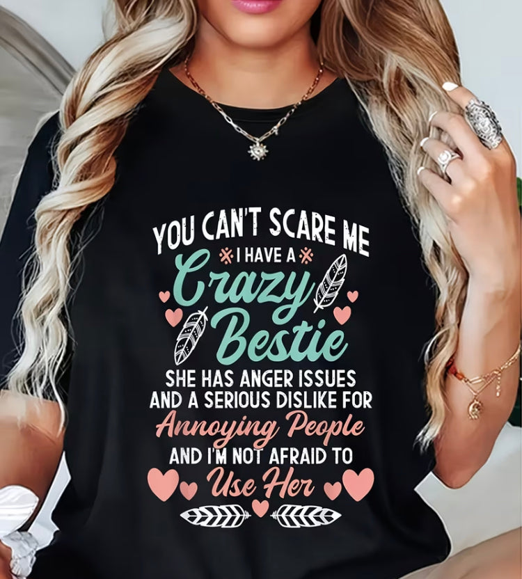 Women’s you can’t scare me crazy bestie top